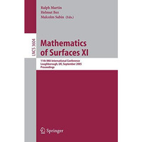 Mathematics of Surfaces XI: 11th IMA International Conference, Loughborough, UK, [Paperback]