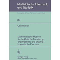 Mathematische Modelle f?r die klinische Forschung: enzymatische und pharmakokine [Paperback]