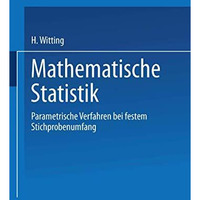 Mathematische Statistik I: Parametrische Verfahren bei festem Stichprobenumfang [Paperback]