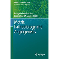 Matrix Pathobiology and Angiogenesis [Hardcover]