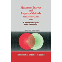 Maximum Entropy and Bayesian Methods [Paperback]