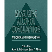 Measuring Alcohol Consumption: Psychosocial and Biochemical Methods [Hardcover]