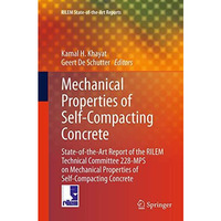 Mechanical Properties of Self-Compacting Concrete: State-of-the-Art Report of th [Paperback]