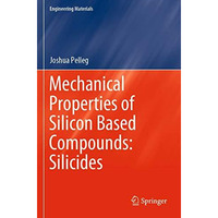 Mechanical Properties of Silicon Based Compounds: Silicides [Paperback]