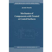 Mechanics of Components with Treated or Coated Surfaces [Paperback]