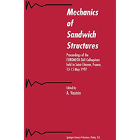 Mechanics of Sandwich Structures: Proceedings of the EUROMECH 360 Colloquium hel [Hardcover]