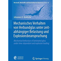 Mechanisches Verhalten von Verbundglas unter zeitabh?ngiger Belastung und Explos [Paperback]