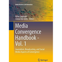 Media Convergence Handbook - Vol. 1: Journalism, Broadcasting, and Social Media  [Paperback]