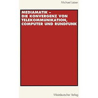 Mediamatik  Die Konvergenz von Telekommunikation, Computer und Rundfunk [Paperback]