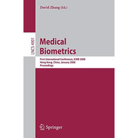 Medical Biometrics: First International Conference, ICMB 2008, Hong Kong, China, [Paperback]