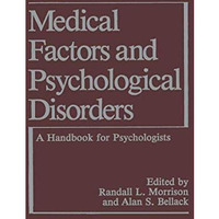 Medical Factors and Psychological Disorders: A Handbook for Psychologists [Paperback]