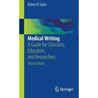 Medical Writing: A Guide for Clinicians, Educators, and Researchers [Paperback]