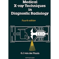 Medical X-Ray Techniques in Diagnostic Radiology: A textbook for radiographers a [Paperback]