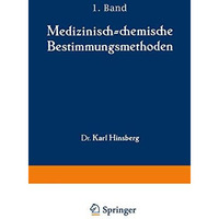 Medizinisch-chemische Bestimmungsmethoden: Eine Anleitung f?r Studierende der Me [Paperback]