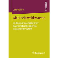 Mehrheitswahlsysteme: Bedingungen demokratischer Legitimit?t am Beispiel von B?r [Paperback]