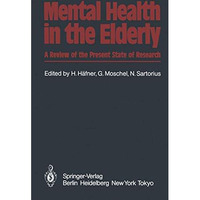 Mental Health in the Elderly: A Review of the Present State of Research [Paperback]