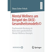 Mental Wellness am Beispiel des OASE-Gesundheitsmodells?: Psychosoziale Beratung [Paperback]