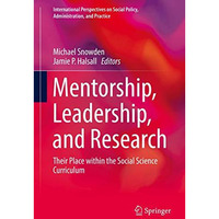 Mentorship, Leadership, and Research: Their Place within the Social Science Curr [Hardcover]