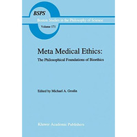 Meta Medical Ethics: The Philosophical Foundations of Bioethics [Paperback]