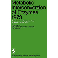 Metabolic Interconversion of Enzymes 1973: Third International Symposium held in [Paperback]