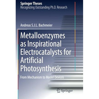 Metalloenzymes as Inspirational Electrocatalysts for Artificial Photosynthesis:  [Paperback]