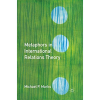 Metaphors in International Relations Theory [Paperback]