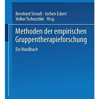 Methoden der empirischen Gruppentherapieforschung: Ein Handbuch [Paperback]