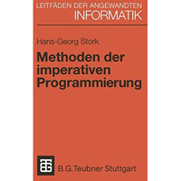 Methoden der imperativen Programmierung: Mit Beispielen in MODULA-2 und EIFFEL [Paperback]