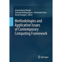 Methodologies and Application Issues of Contemporary Computing Framework [Hardcover]