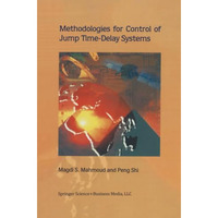 Methodologies for Control of Jump Time-Delay Systems [Paperback]