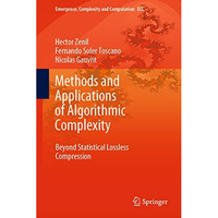 Methods and Applications of Algorithmic Complexity: Beyond Statistical Lossless  [Hardcover]