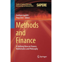 Methods and Finance: A Unifying View on Finance, Mathematics and Philosophy [Paperback]