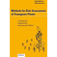 Methods for Risk Assessment of Transgenic Plants: I. Competition, Establishment  [Paperback]