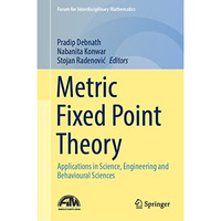 Metric Fixed Point Theory: Applications in Science, Engineering and Behavioural  [Hardcover]