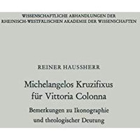 Michelangelos Kruzifixus f?r Vittoria Colonna: Bemerkungen zu Ikonographie und t [Paperback]