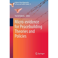 Micro-evidence for Peacebuilding Theories and Policies [Hardcover]