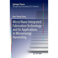 Micro/Nano Integrated Fabrication Technology and Its Applications in Microenergy [Paperback]