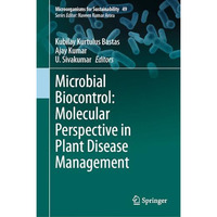 Microbial Biocontrol: Molecular Perspective in Plant Disease Management [Hardcover]