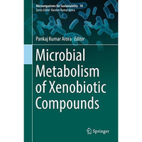 Microbial Metabolism of Xenobiotic Compounds [Hardcover]