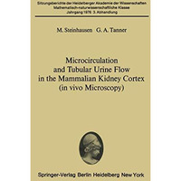 Microcirculation and Tubular Urine Flow in the Mammalian Kidney Cortex (in vivo  [Paperback]