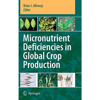 Micronutrient Deficiencies in Global Crop Production [Hardcover]