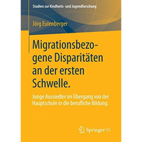 Migrationsbezogene Disparit?ten an der ersten Schwelle.: Junge Aussiedler im ?be [Paperback]