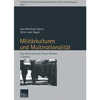 Milit?rkulturen und Multinationalit?t: Das Multinationale Korps Nordost in Stett [Paperback]