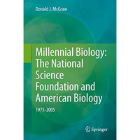 Millennial Biology: The National Science Foundation and American Biology, 1975-2 [Hardcover]