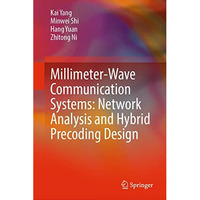 Millimeter-Wave Communication Systems: Network Analysis and Hybrid Precoding Des [Hardcover]