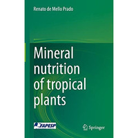 Mineral nutrition of tropical plants [Hardcover]