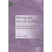 Mining and the Law in Africa: Exploring the social and environmental impacts [Paperback]