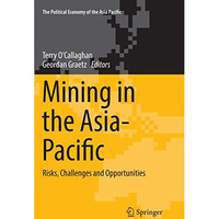 Mining in the Asia-Pacific: Risks, Challenges and Opportunities [Paperback]