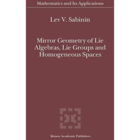 Mirror Geometry of Lie Algebras, Lie Groups and Homogeneous Spaces [Paperback]