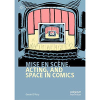 Mise en sc?ne, Acting, and Space in Comics [Hardcover]